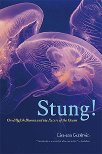 Stung! On Jellyfish Blooms and the Future of the Ocean